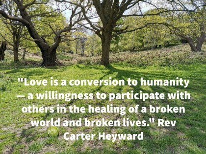 Reverend Carter Heyward quote, quote on love, christian lesbian queer religious, sexuality and spirituality, christian faith and LGBTQIA