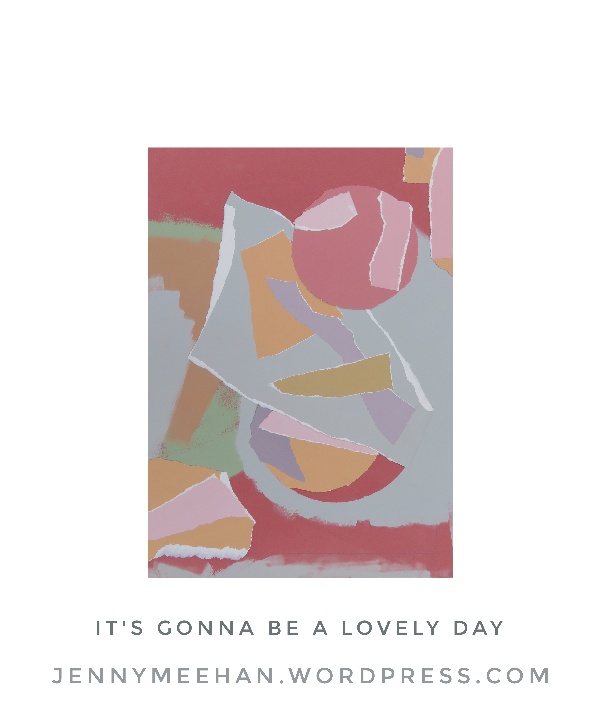 It's gonna be a lovely day, music, song, abstract painting, abstract collage artist jenny meehan, jenny meehan British contemporary Artist Designer, abstract expressionist artwork, jennyjimjams art and design exhibition gallery